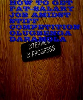 Read How To Get Fat-Salary Job Amidst Stiff Competition - Olugbenga Daramola file in ePub