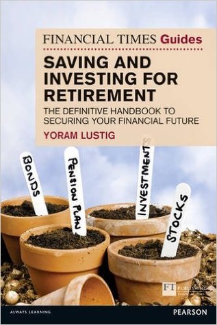 Full Download The FT Guide to Saving and Investing for Retirement - Yoram Lustig file in PDF