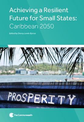 Download Achieving a Resilient Future for Small States: Caribbean 2050 - Denny Lewis-Bynoe | ePub