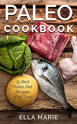 Download PALEO DIET: Paleo Cookbook - 35 Best Paleo Diet Recipes of All Time (Paleo Diet, Paleo Cookbook, Paleo Slow Cooker, Paleo Recipes) - Ella Marie | PDF