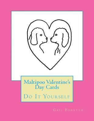 Full Download Maltipoo Valentine's Day Cards: Do It Yourself - Gail Forsyth | ePub