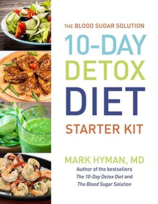 Read Online The Blood Sugar Solution 10-Day Detox Diet Starter Kit - Mark Hyman file in PDF