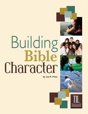 Download Building Bible Character: Helping Teens Rise Above the World - Joe Price | PDF