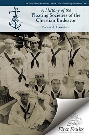 Download A History of the Floating Societies of the Christian Endeavor - Robert a Danielson file in PDF