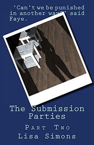 Full Download The Submission Parties: Part Two (The Party Series Book 6) - Lisa Simons | PDF