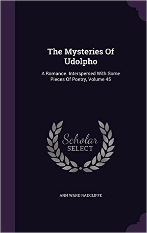 Download The Mysteries of Udolpho: A Romance. Interspersed with Some Pieces of Poetry, Volume 45 - Ann Radcliffe file in ePub