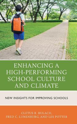 Download Enhancing a High-Performing School Culture and Climate: New Insights for Improving Schools - Cletus R Bulach | PDF