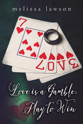 Read Online Love is a Gamble: Play to Win (Kyla's Love Triangle Book 2) - Melissa Lawson | ePub