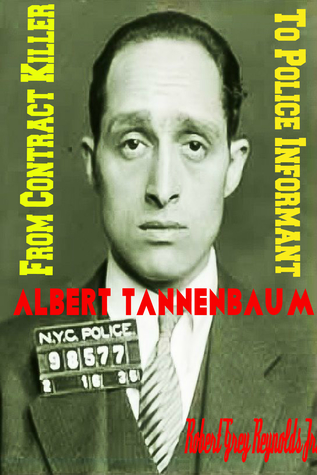 Full Download Albert Tannenbaum From Contract Killer To Police Informant - Robert Grey Reynolds Jr. | PDF