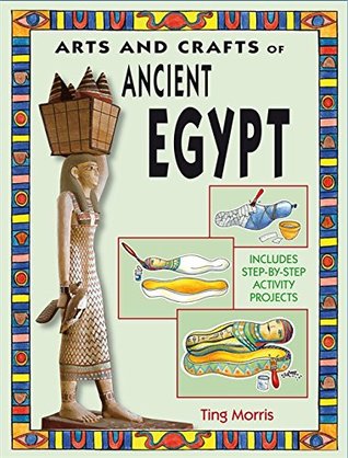 Full Download Ancient Egypt (Arts & Crafts of the Ancient World) - Ting Morris | ePub