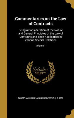 Download Commentaries on the Law of Contracts: Being a Consideration of the Nature and General Principles of the Law of Contracts and Their Application in Various Special Relations; Volume 1 - William F. Elliott | ePub