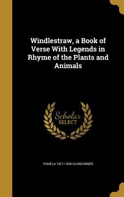Download Windlestraw, a Book of Verse with Legends in Rhyme of the Plants and Animals - Pamela Glenconner | ePub
