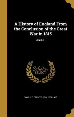 Download A History of England from the Conclusion of the Great War in 1815; Volume 1 - Spencer Walpole | ePub
