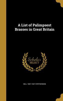 Full Download A List of Palimpsest Brasses in Great Britain - Mill Stephenson | ePub