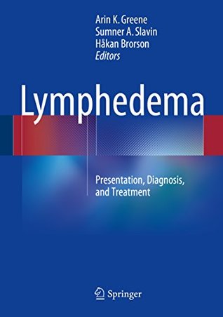 Read Online Lymphedema: Presentation, Diagnosis, and Treatment - Arin K Greene file in PDF