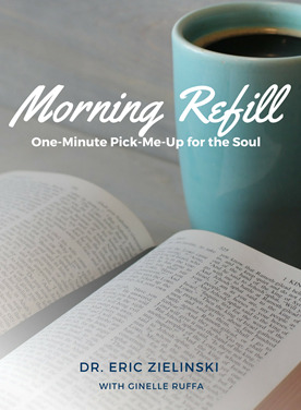 Read Online Morning Refill: One-Minute Pick-Me-Up for the Soul - Eric Zielinski | PDF
