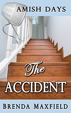 Read Online Amish Days: The Accident: Hollybrook Amish Romance (Rhoda's Story Book 2) - Brenda Maxfield | PDF