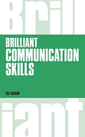 Read Online Brilliant Communication Skills, revised 1st edition (Brilliant Business) - Gill Hasson file in PDF