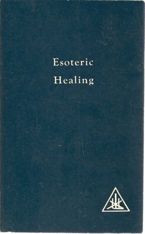 Read Esoteric Healing: Volume IV: A Treatise on the Seven Rays - Alice A. Bailey | PDF