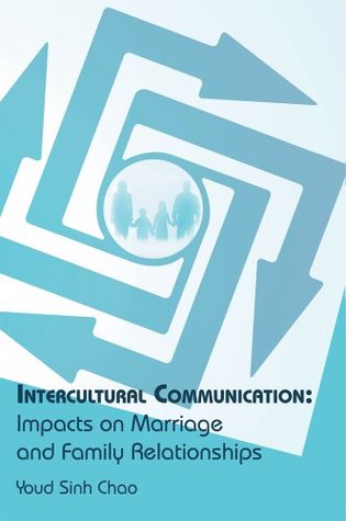 Read Intercultural Communication: Impacts on Marriage and Family Relationships: - Youd Sinh Chao | PDF