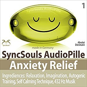 Full Download Anxiety Relief: Relaxation, Imagination, Self calming & breathing technique, 432 Hz music (SyncSouls AudioPille) - Franziska Diesmann | PDF