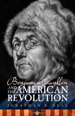 Download Benjamin Franklin and the American Revolution - Jonathan R. Dull file in ePub