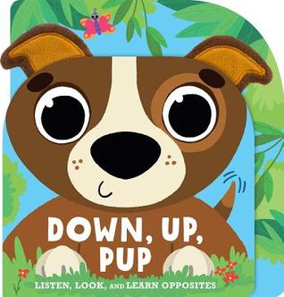 Read Down, Up, Pup: Listen, Look, and Learn Opposites - Annie Baker file in ePub