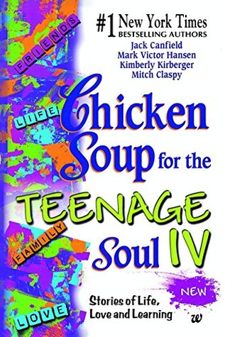 Download Chicken Soup for the Teenage Soul IV: Stories of Life, Love and Learning - Mark Victor Hansen, Kimberly Kirberger, Mitch Claspy Jack Canﬁeld | ePub