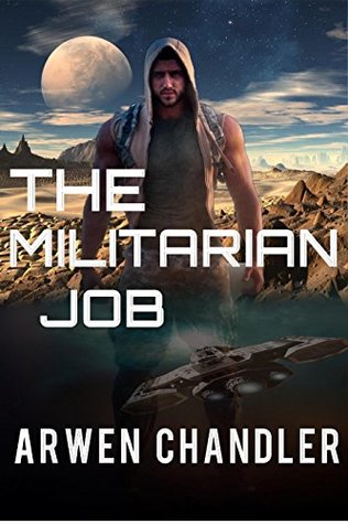 Read The Militarian Job: The Outer World Chronicles - Arwen Chandler | PDF