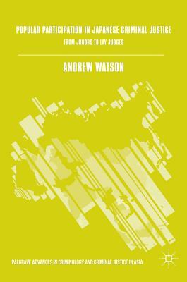 Full Download Popular Participation in Japanese Criminal Justice: From Jurors to Lay Judges - Andrew Watson file in PDF