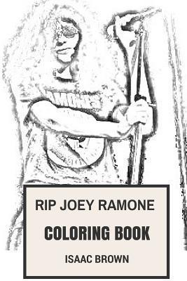 Download Rip Joey Ramones Coloring Book: Punk Rock Legend Ramones Vocalist Inspired Adult Coloring Book - Isaac Brown | ePub