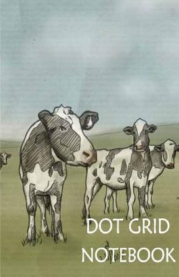 Download Dot Grid Notebook: Cow: 120 Dot Grid Pages, (5.5 X 8.5) Inches -  | PDF