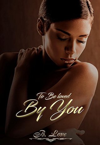 Full Download To be Loved by You: Mahailey Crime Family Standalone Novel - B. Love file in PDF