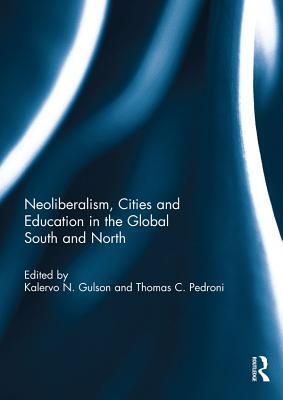 Download Neoliberalism, Cities and Education in the Global South and North - Kalervo N. Gulson file in ePub