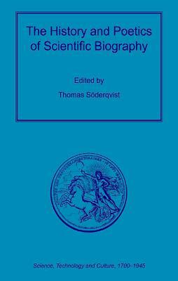 Read The History and Poetics of Scientific Biography - Thomas Soderqvist file in ePub