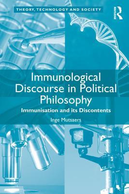 Read Immunological Discourse in Political Philosophy: Immunisation and Its Discontents - Inge Mutsaers file in ePub