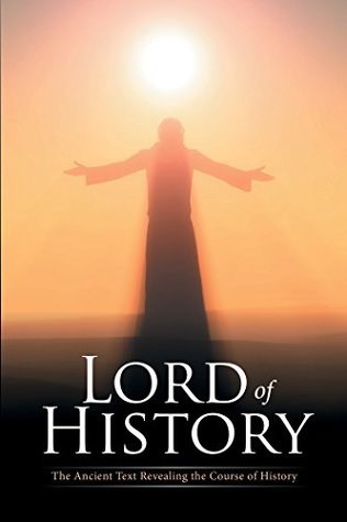 Full Download Lord of History: The Ancient Text Revealing the Course of History - Richard Crane | ePub