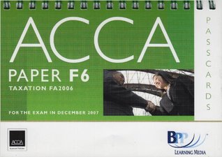 Full Download ACCA (New Syllabus) - F6 Tax FA2006: Passcards (Acca Passcards) - BPP Learning Media file in ePub
