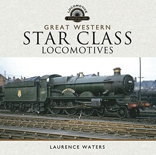 Download Great Western Star Class Locomotives (Locomotive Portfolio Series) - Laurence Waters file in PDF