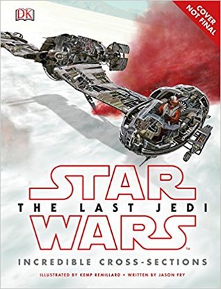 Full Download Star Wars: The Last Jedi: Incredible Cross-Sections - Jason Fry | ePub