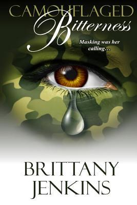 Read Camouflaged Bitterness: Masking was her Calling - Brittany Jenkins file in ePub