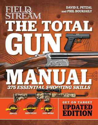 Download Total Gun Manual (Field Stream): Updated and Expanded! 375 Essential Shooting Skills - David E Petzal | PDF