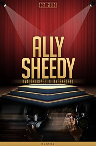 Read Ally Sheedy Unauthorized & Uncensored (All Ages Deluxe Edition with Videos) - R.B. Grimm file in PDF