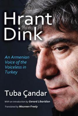 Full Download Hrant Dink: An Armenian Voice of the Voiceless in Turkey - Tuba Çandar | PDF