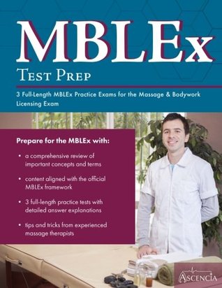 Read Online MBLEx Test Prep: 3 Full-Length MBLEx Practice Exams for the Massage & Bodywork Licensing Exam - Mblex Exam Preparation Team | PDF