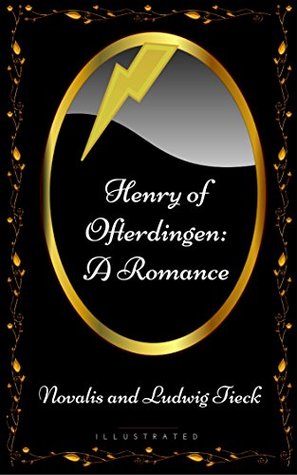 Full Download Henry of Ofterdingen: A Romance: By Novalis and Ludwig Tieck - Illustrated - Novalis | ePub