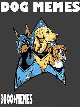 Download Dog Memes: Adorable Puppy and Dog Memes & Jokes 2017 - Memes Free, Memes Xl, Ultimate Memes, Pikachu Books - Memes | ePub