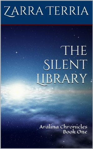Read The Silent Library (Aralina Chronicles Book 1) - Zarra Terria file in PDF