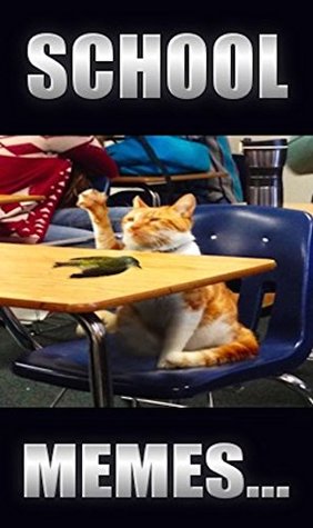 Read Online Memes: Funny School Memes - The Best School Memes, Jokes, Fails And Classroom Antics Ever - Ultimate Memes - Memes | PDF