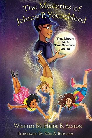 Read The Mysteries of Johnny P. Youngblood: The Moon And The Golden Bone - Heide Alston file in ePub